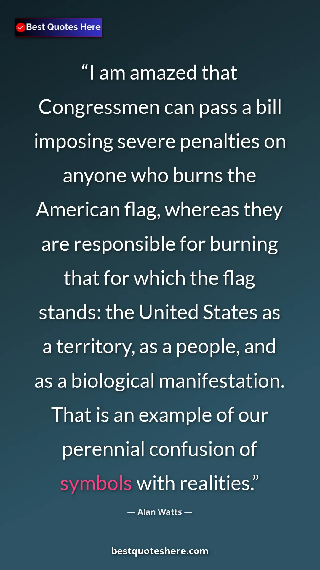 Pinterest quote poster by Alan Watts: "I am amazed that Congressmen can pass a bill imposing..."