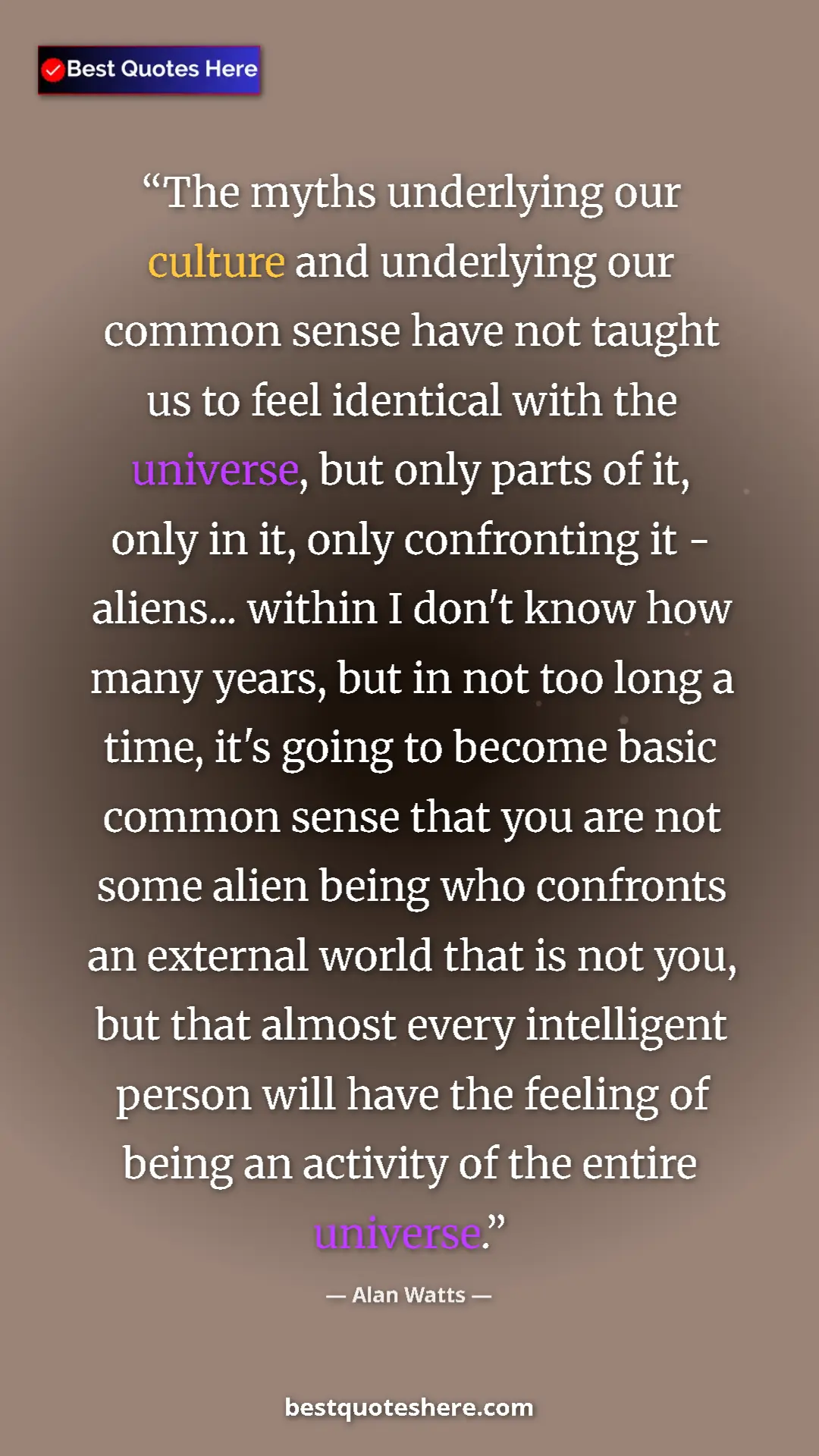 Pinterest quote poster by Alan Watts: "The myths underlying our culture and underlying our common..."
