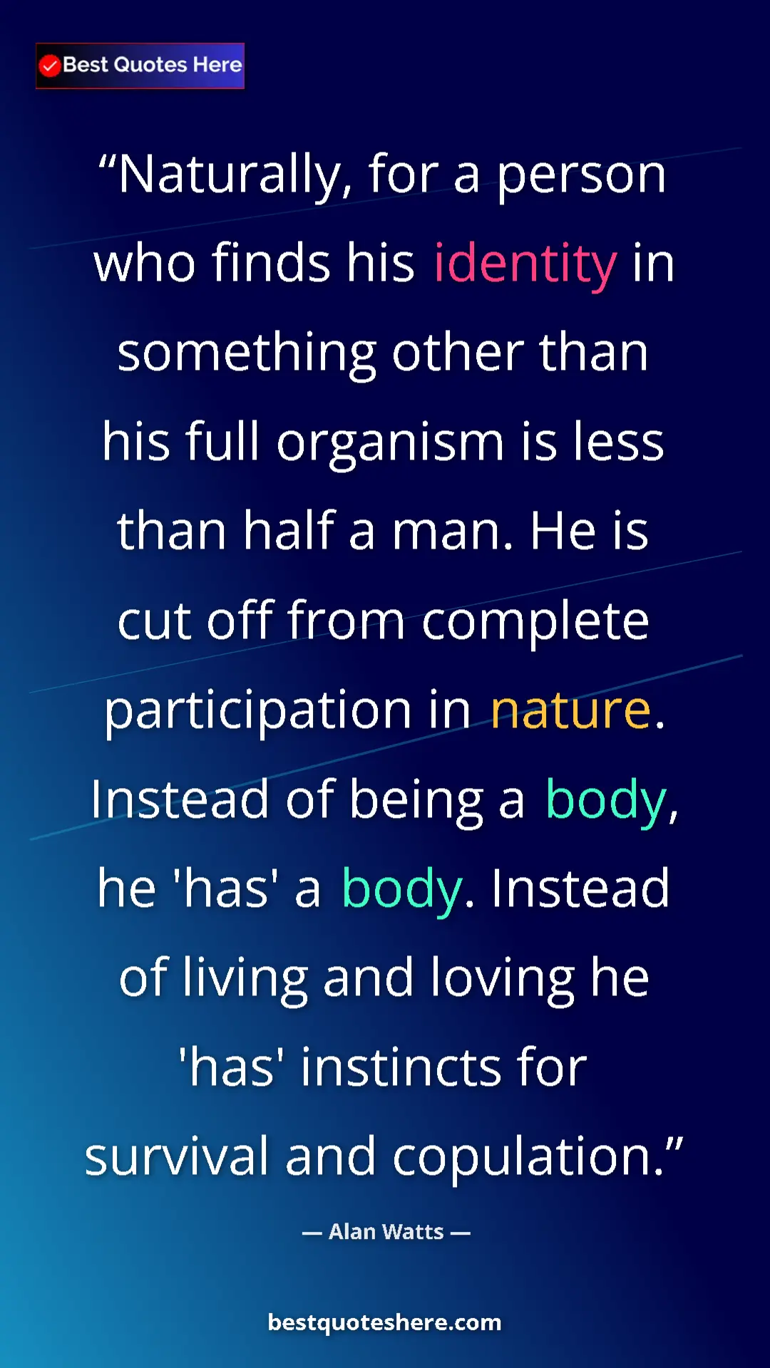 Pinterest quote poster by Alan Watts: "Naturally, for a person who finds his identity in something..."