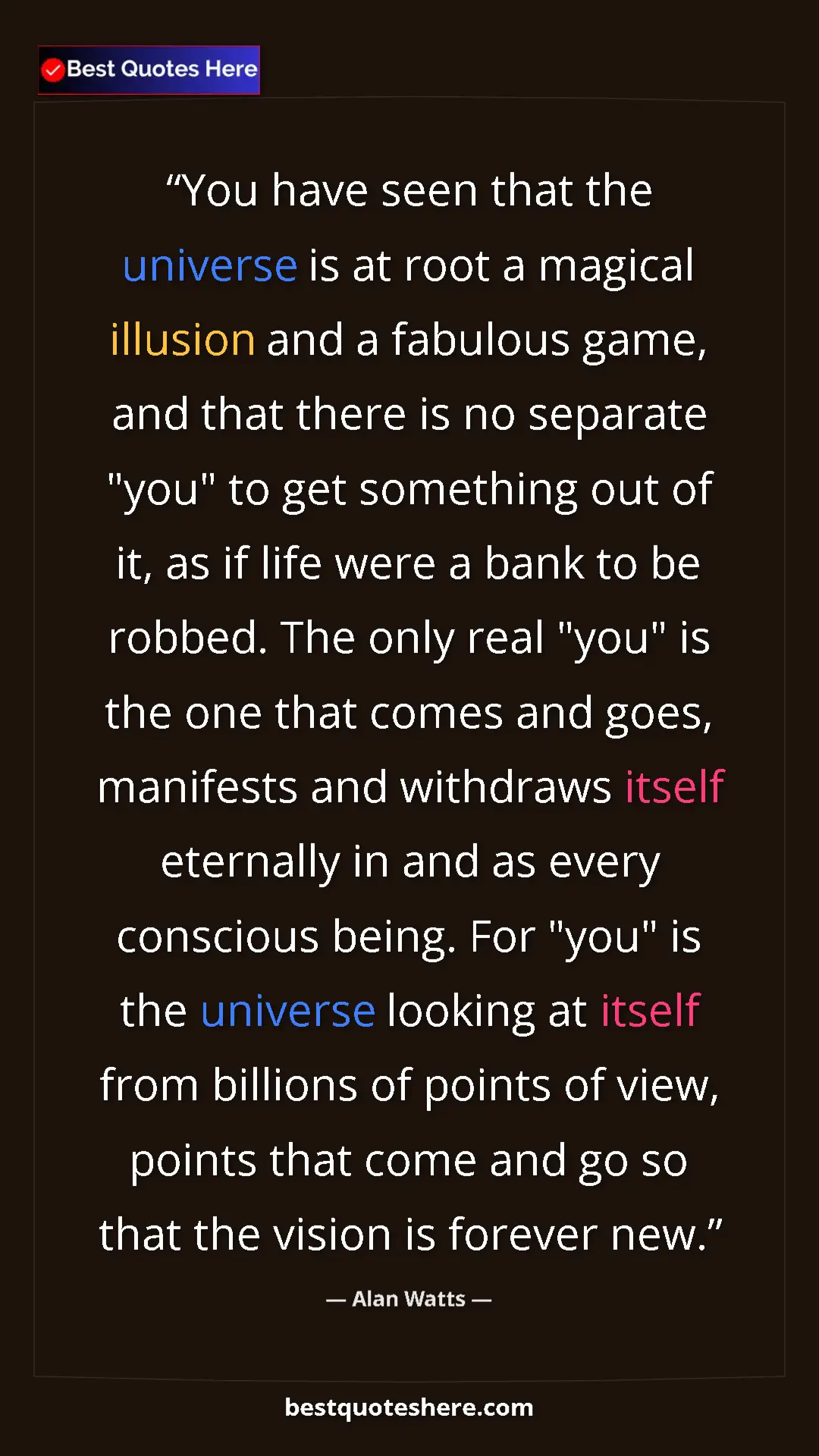 Pinterest quote poster by Alan Watts: "You have seen that the universe is at root a magical..."