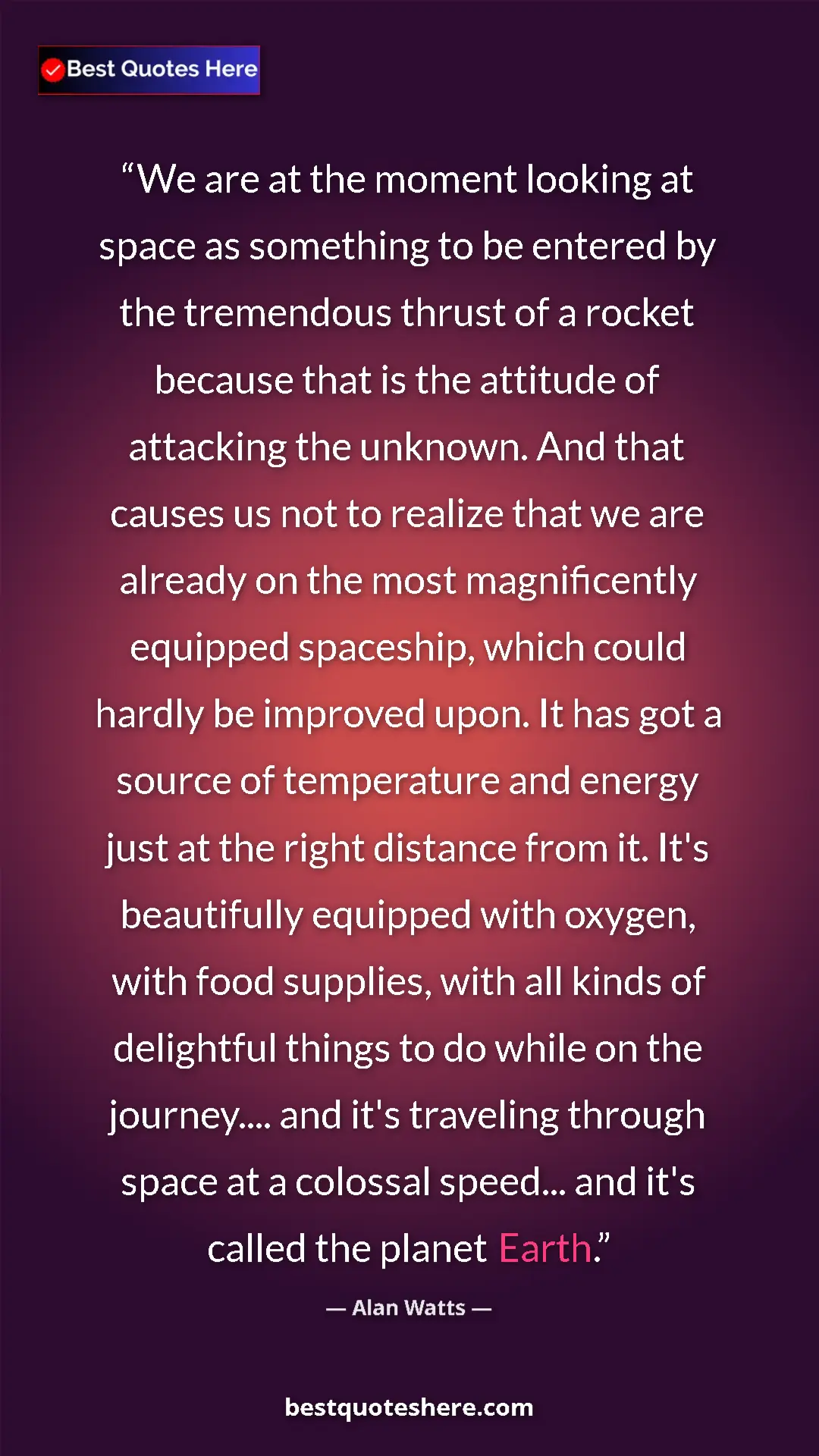 Pinterest quote poster by Alan Watts: "We are at the moment looking at space as something to be..."