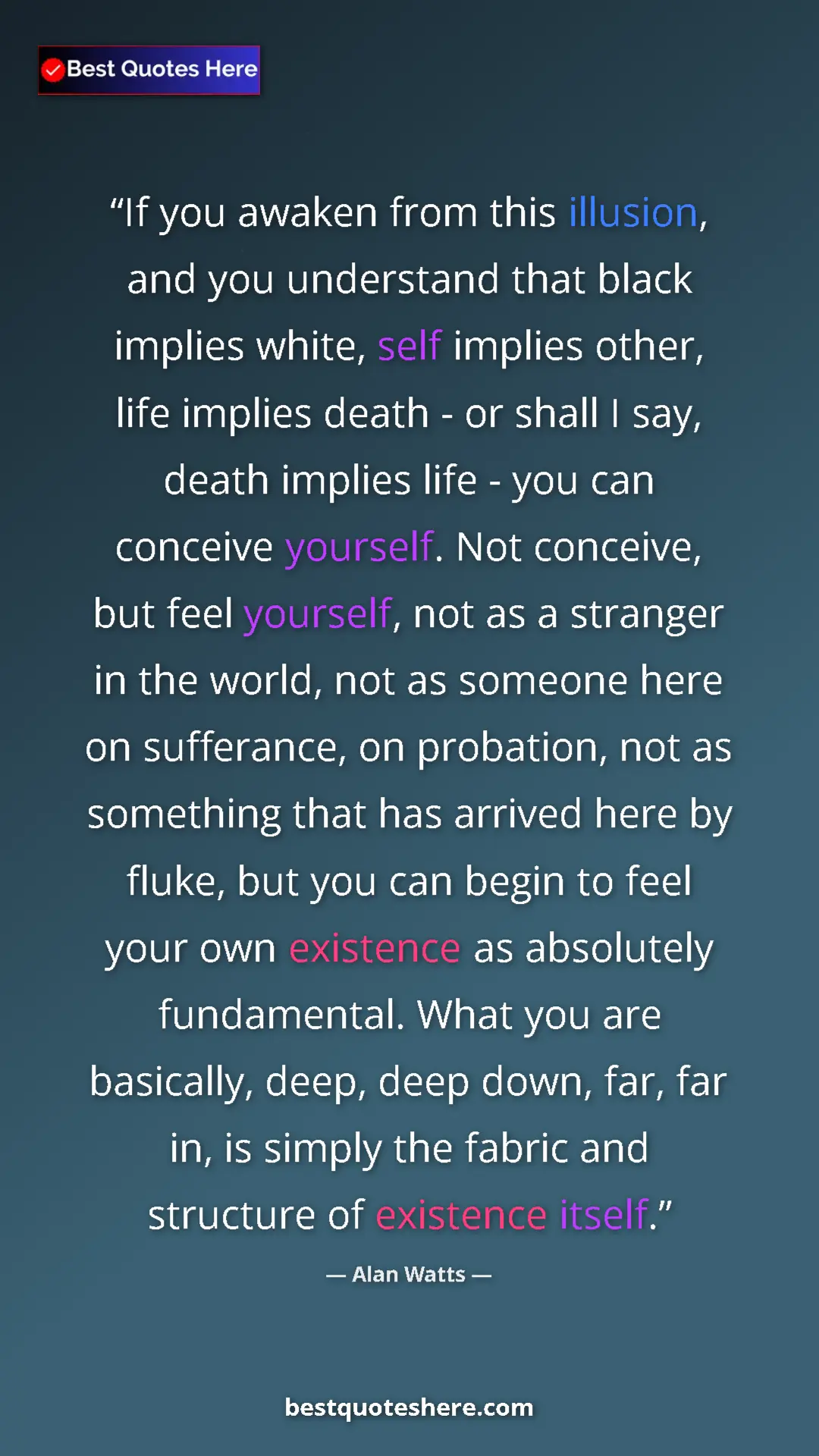 Pinterest quote poster by Alan Watts: "If you awaken from this illusion, and you understand that..."