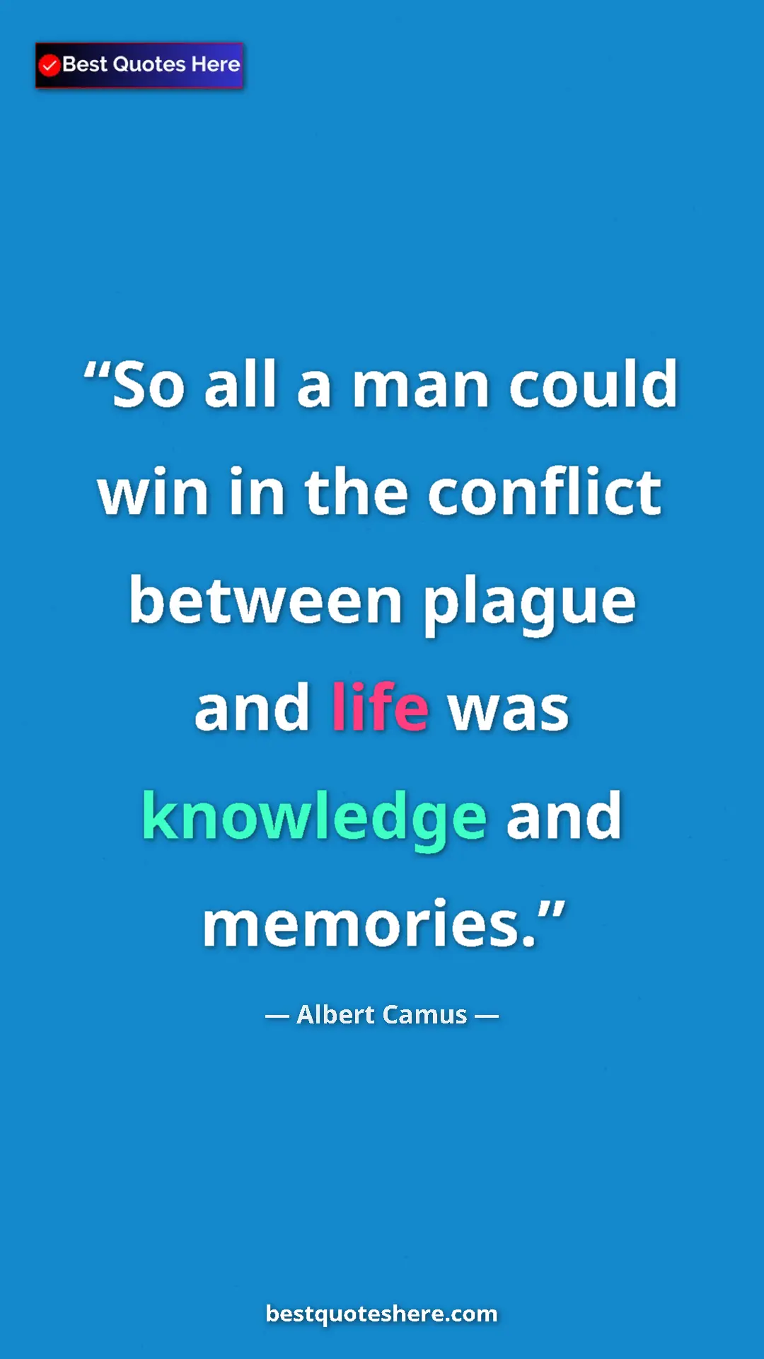 Pinterest quote poster by Albert Camus: "So all a man could win in the conflict between plague and..."