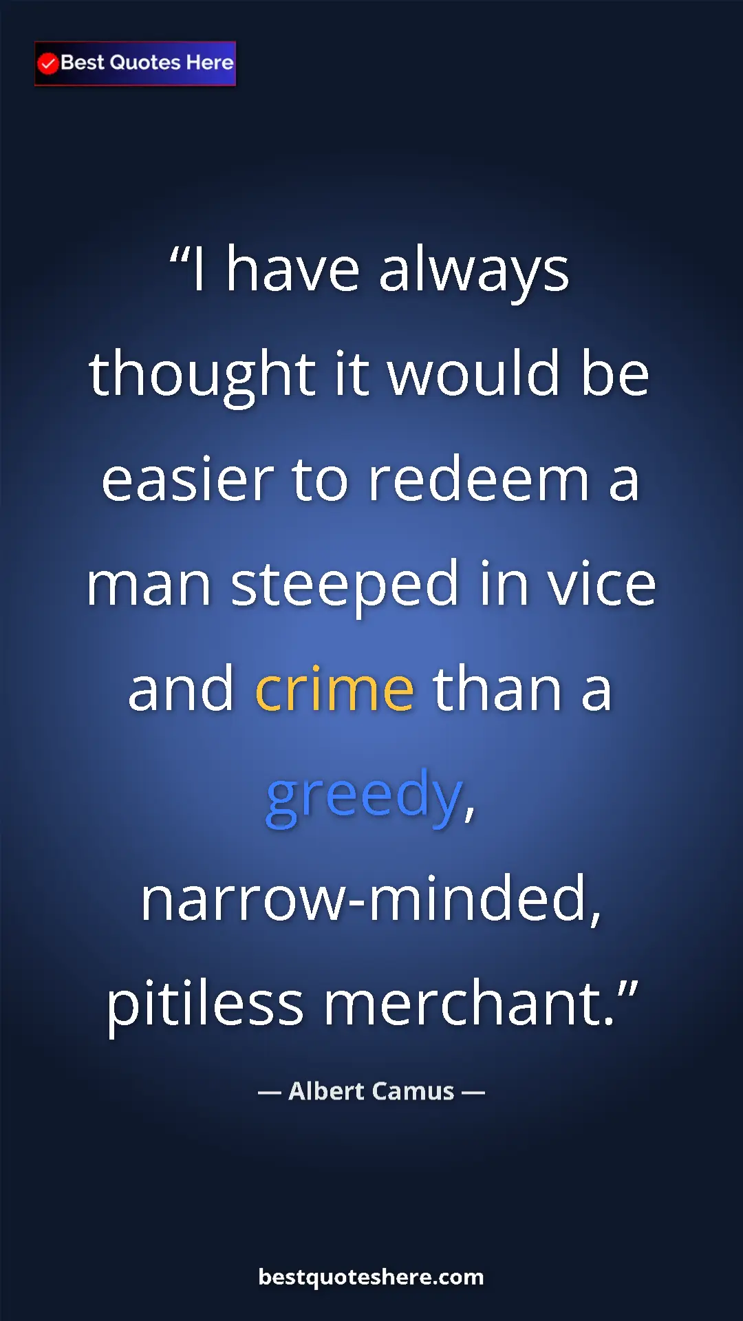 Pinterest quote poster by Albert Camus: "I have always thought it would be easier to redeem a man..."