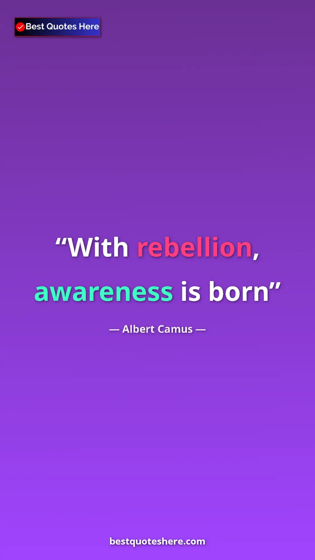 Pinterest quote poster by Albert Camus: "With rebellion, awareness is born"