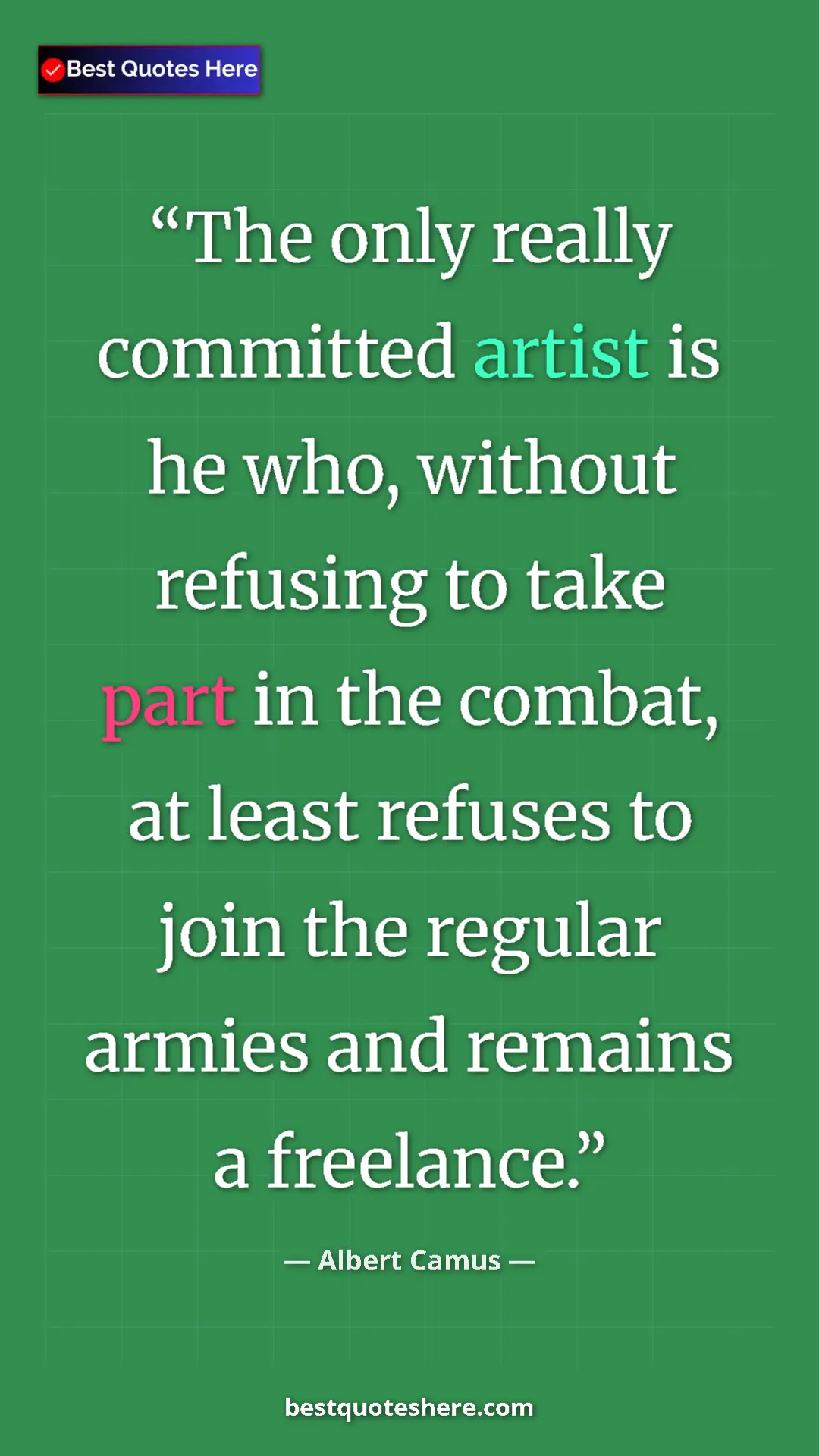 Pinterest quote poster by Albert Camus: "The only really committed artist is he who, without..."