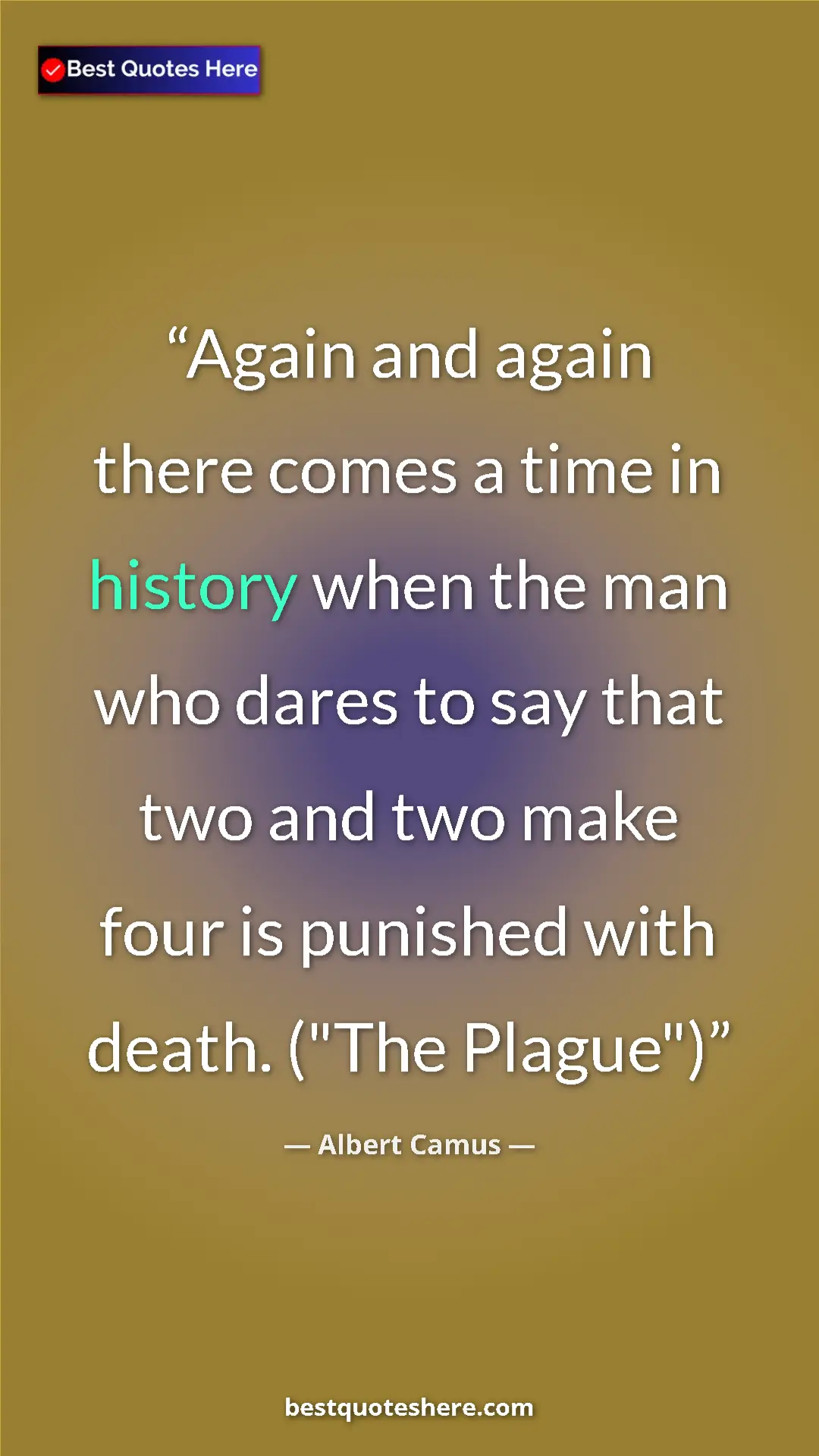 Pinterest quote poster by Albert Camus: "Again and again there comes a time in history when the man..."
