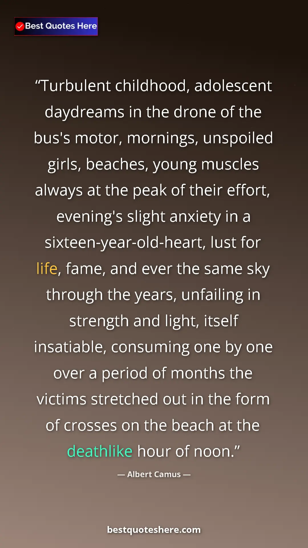 Pinterest quote poster by Albert Camus: "Turbulent childhood, adolescent daydreams in the drone of..."