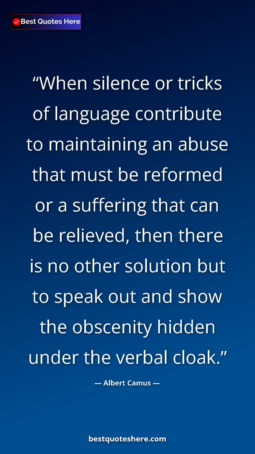 Pinterest quote poster by Albert Camus: "When silence or tricks of language contribute to..."