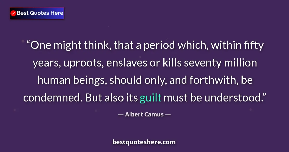 Albert Camus quote: "One might think, that a period which, within fifty years,..."
