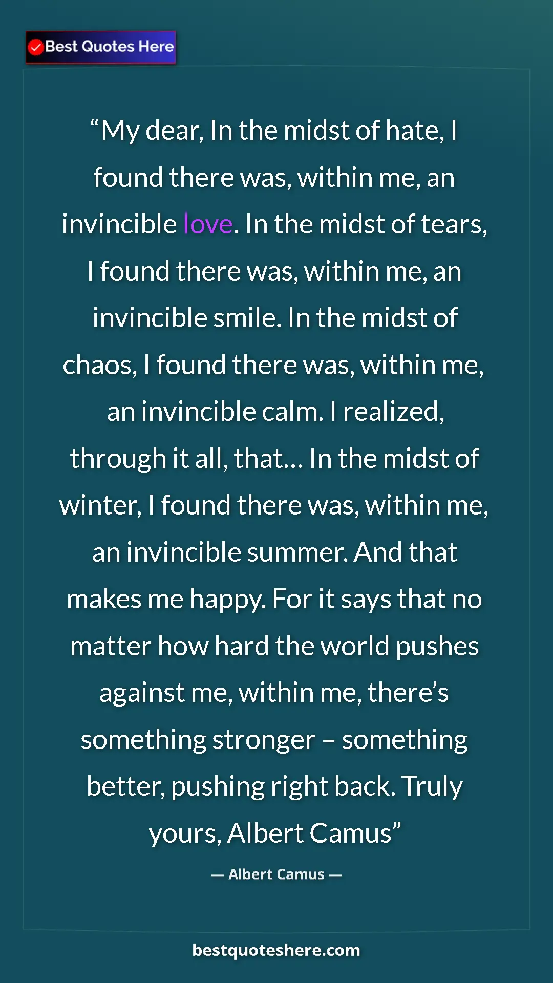 Pinterest quote poster by Albert Camus: "My dear, In the midst of hate, I found there was, within..."