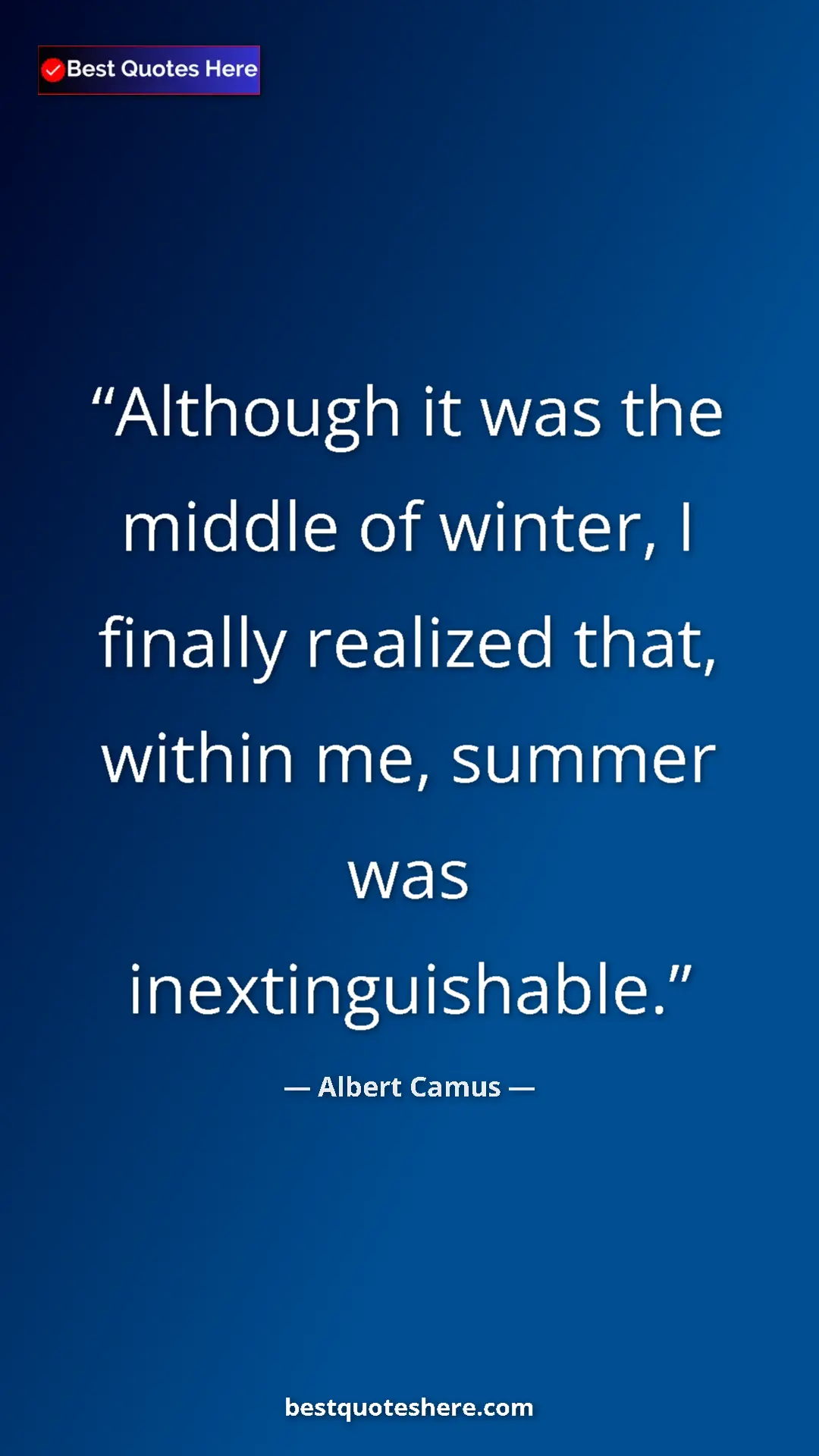Pinterest quote poster by Albert Camus: "Although it was the middle of winter, I finally realized..."