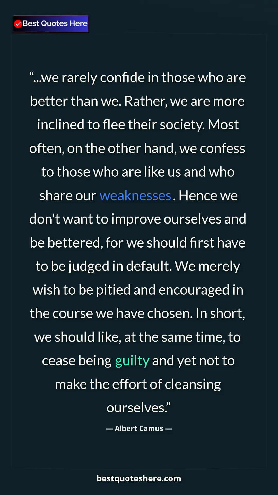 Pinterest quote poster by Albert Camus: "...we rarely confide in those who are better than we...."