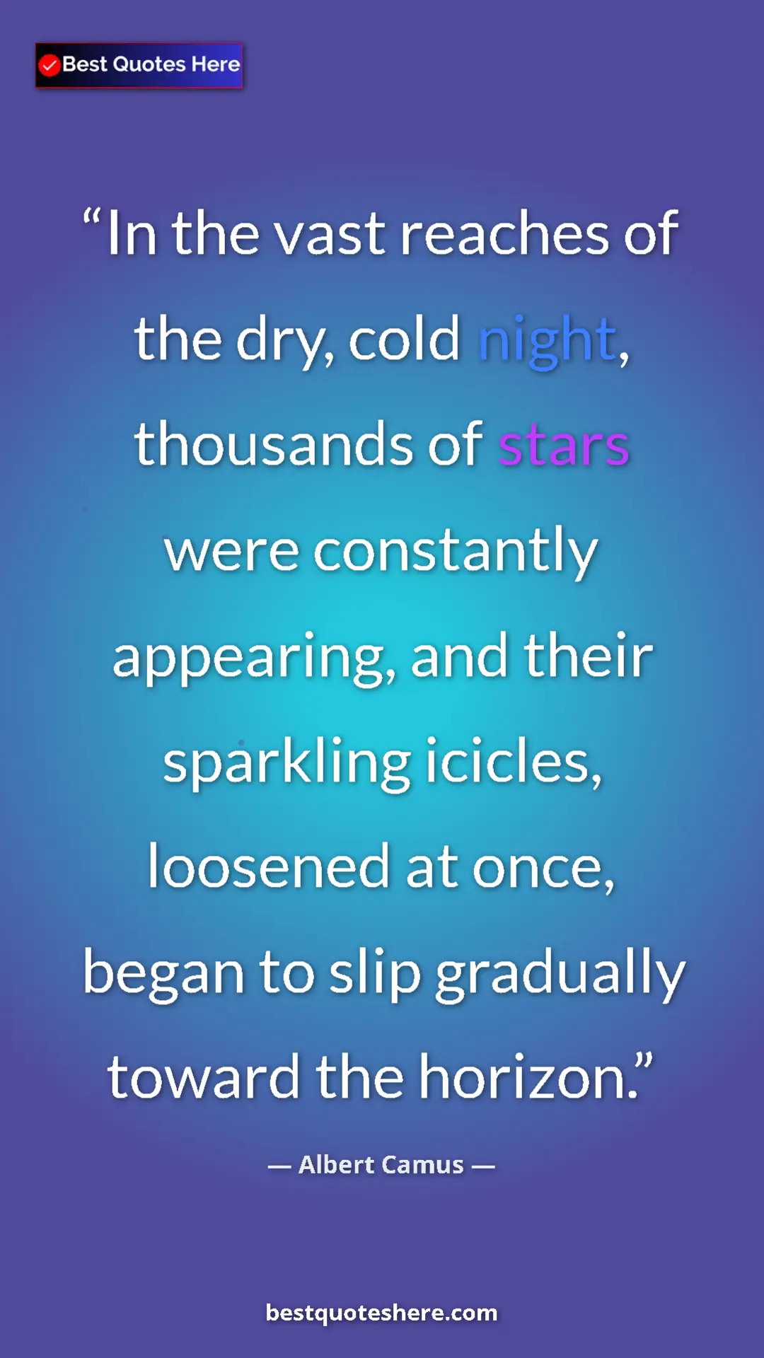 Albert Camus Quote Card: "In the vast reaches of the dry, cold night, thousands of sta" Pinterest quote poster by Albert Camus: "In the vast reaches of the dry, cold night, thousands of sta"