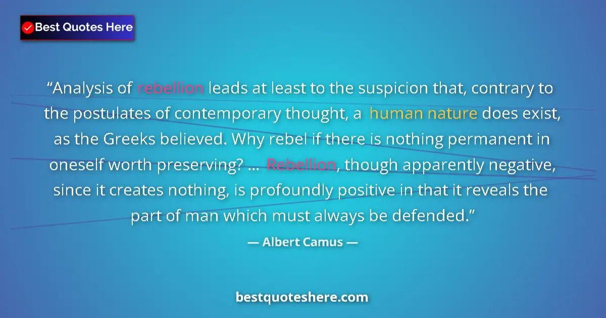 Albert Camus quote: "Analysis of rebellion leads at least to the suspicion that,..."