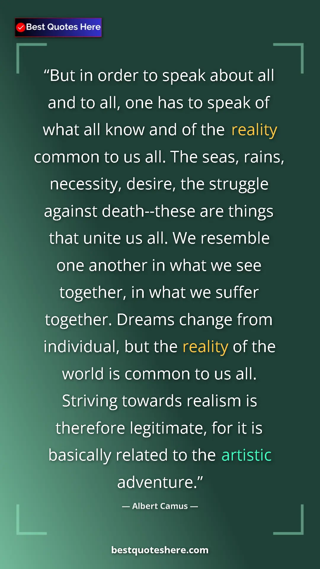Pinterest quote poster by Albert Camus: "But in order to speak about all and to all, one has to..."