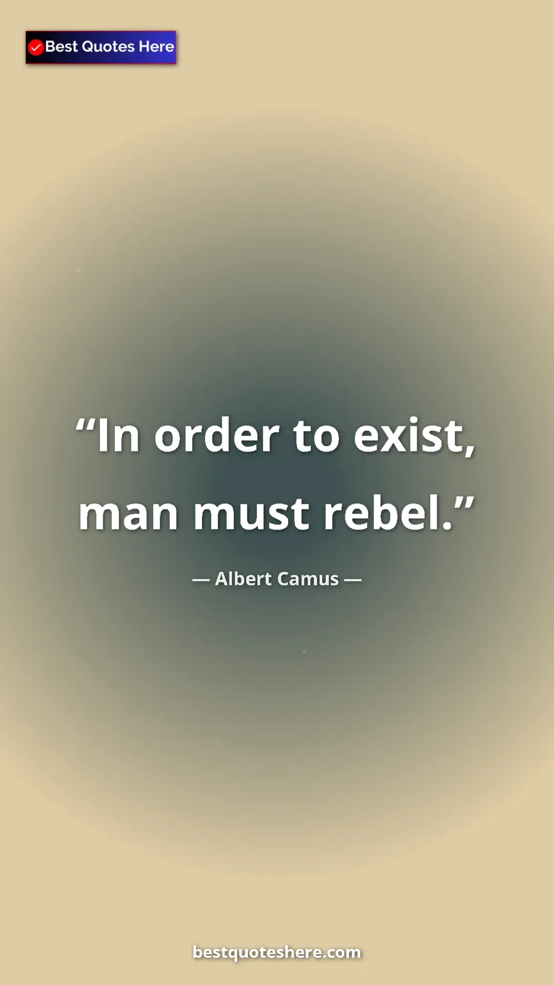 Pinterest quote poster by Albert Camus: "In order to exist, man must rebel."