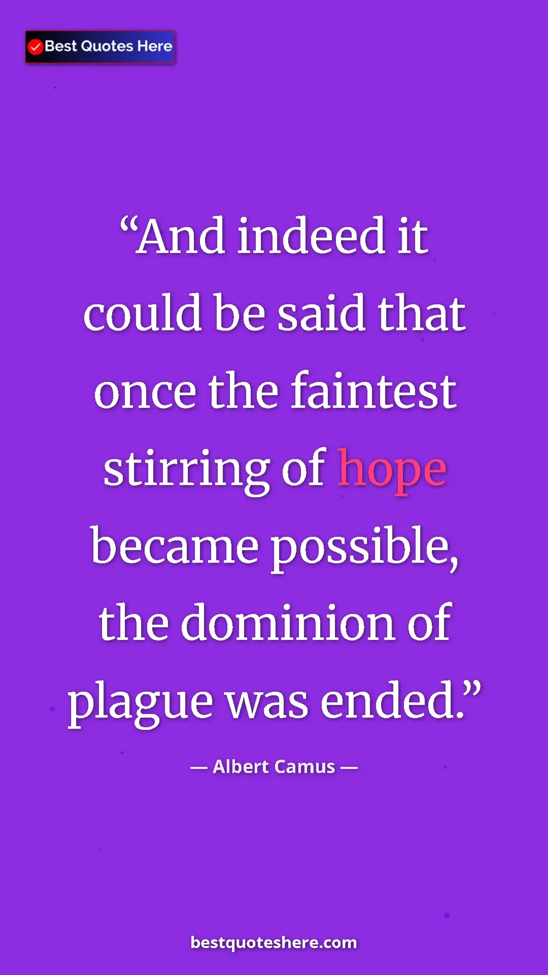 Pinterest quote poster by Albert Camus: "And indeed it could be said that once the faintest stirring..."