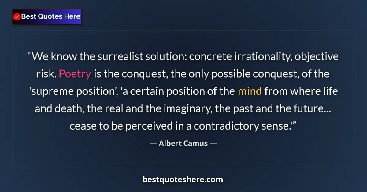 Quote by Albert Camus: We know the surrealist solution: concrete irration