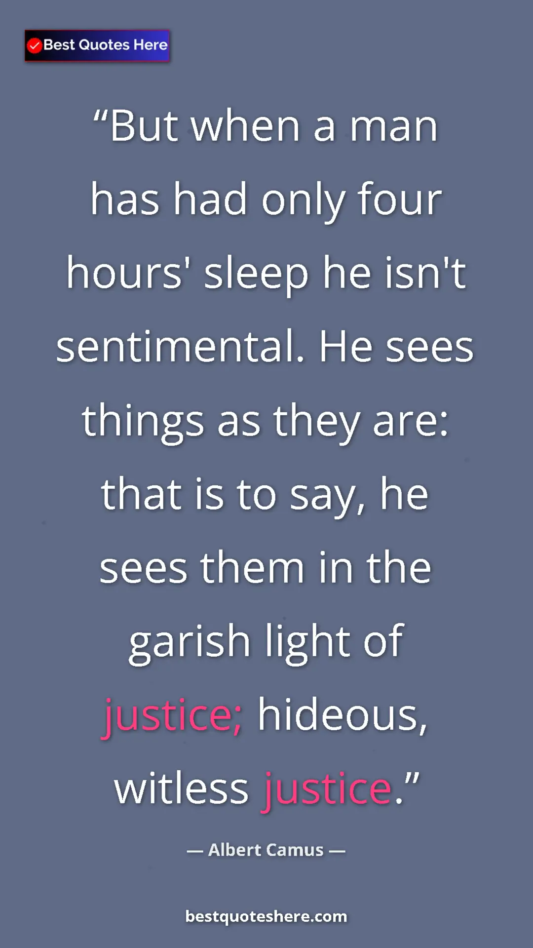 Pinterest quote poster by Albert Camus: "But when a man has had only four hours' sleep he isn't..."