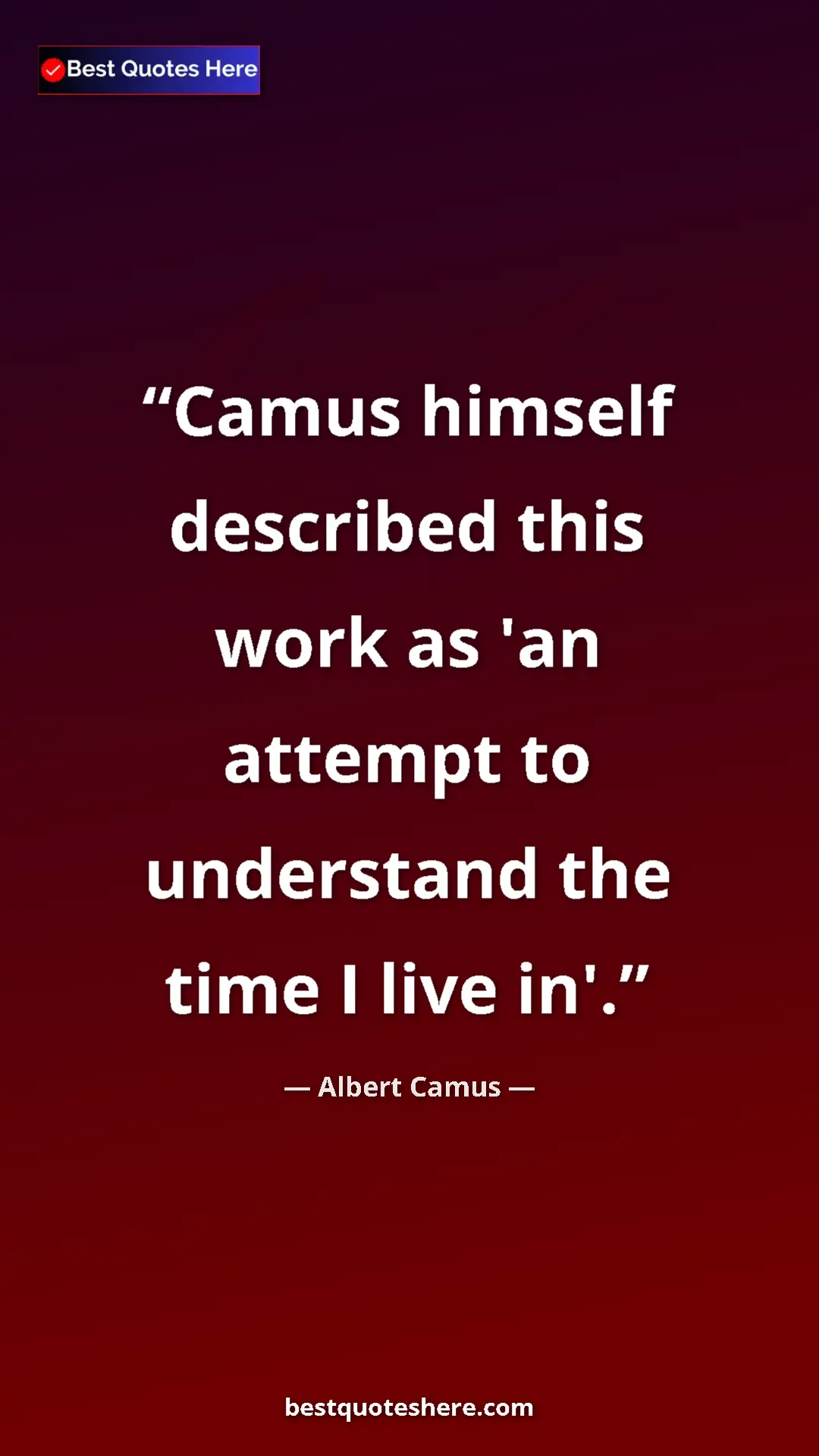 Pinterest quote poster by Albert Camus: "Camus himself described this work as 'an attempt to..."