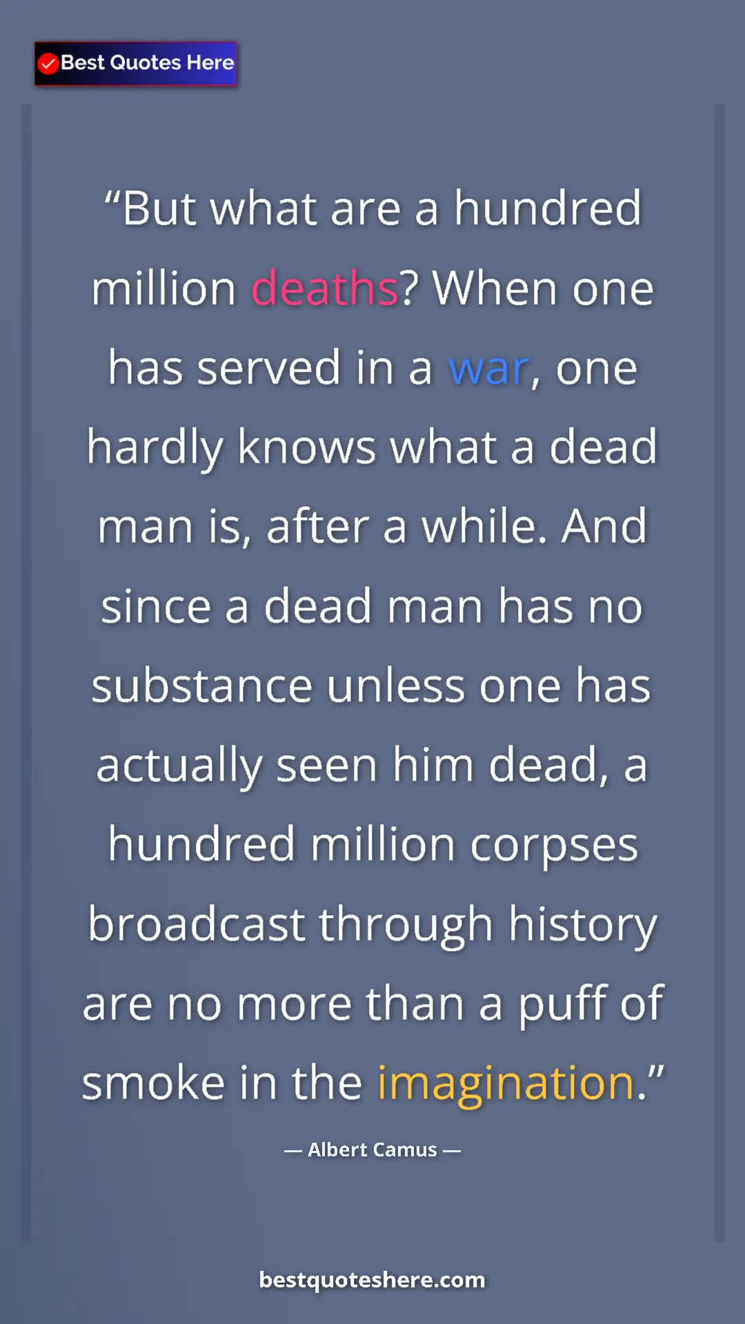 Albert Camus Quote Card: "But what are a hundred million deaths? When one has served..." Pinterest quote poster by Albert Camus: "But what are a hundred million deaths? When one has served..."