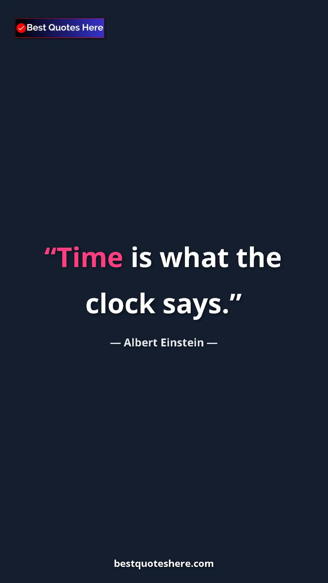 Pinterest quote poster by Albert Einstein: "Time is what the clock says."