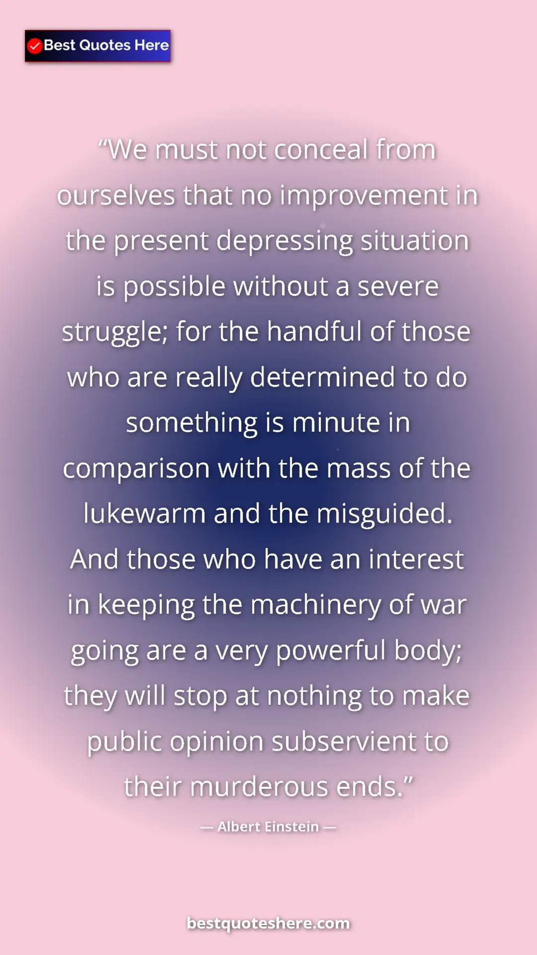 Pinterest quote poster by Albert Einstein: "We must not conceal from ourselves that no improvement in..."