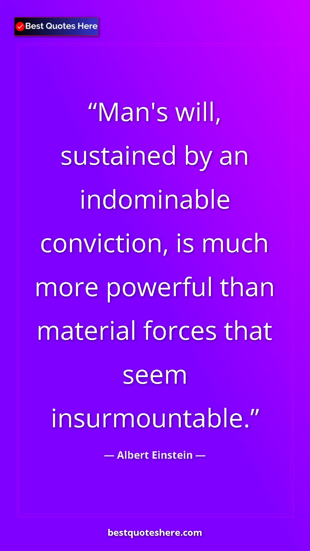 Pinterest quote poster by Albert Einstein: "Man's will, sustained by an indominable conviction, is much..."