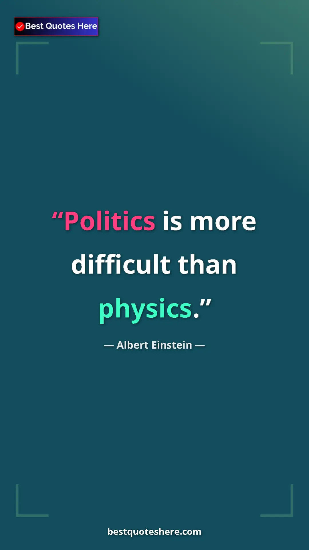 Pinterest quote poster by Albert Einstein: "Politics is more difficult than physics."