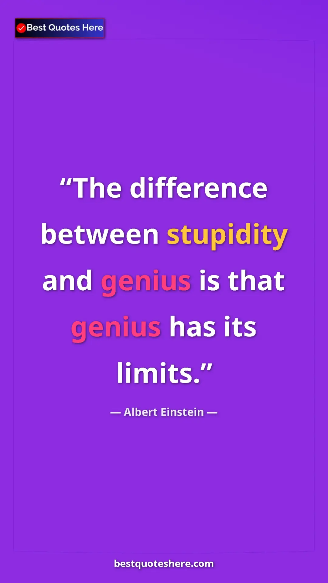 Pinterest quote poster by Albert Einstein: "The difference between stupidity and genius is that genius..."