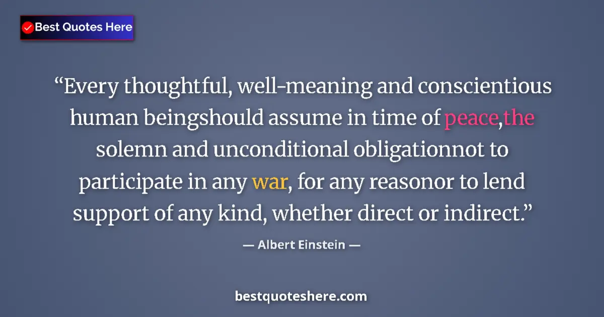 Albert Einstein quote: "Every thoughtful, well-meaning and conscientious human..."