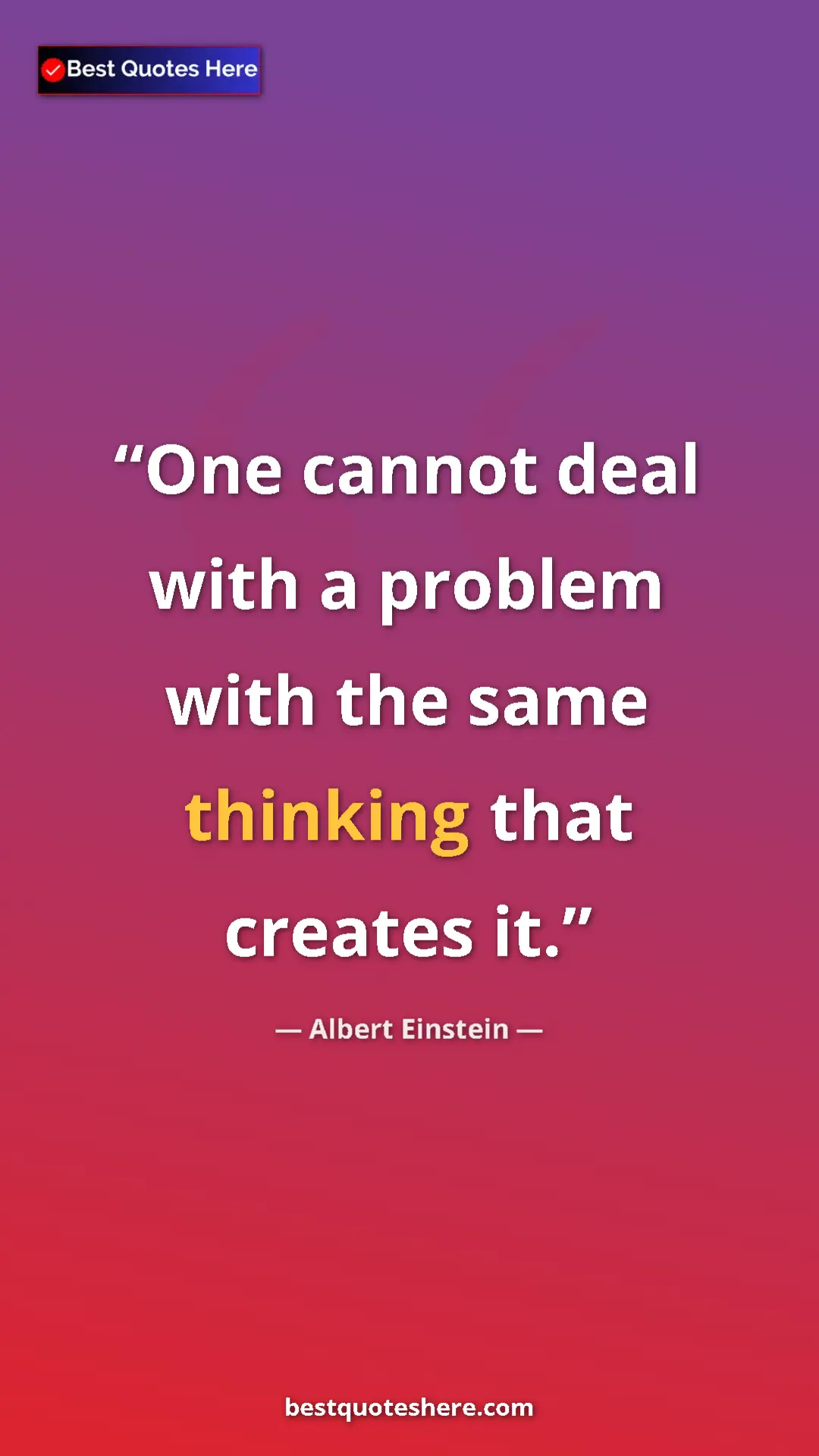 Pinterest quote poster by Albert Einstein: "One cannot deal with a problem with the same thinking that..."