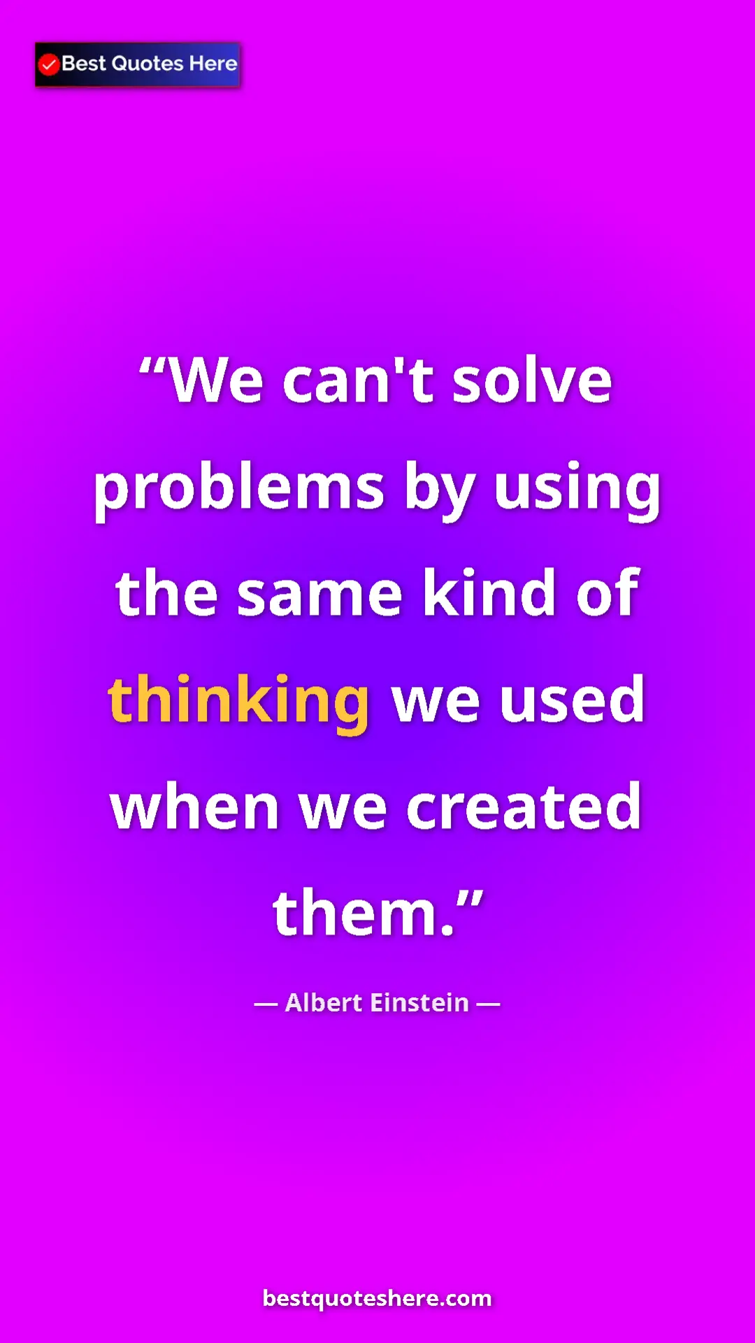 Pinterest quote poster by Albert Einstein: "We can't solve problems by using the same kind of thinking..."