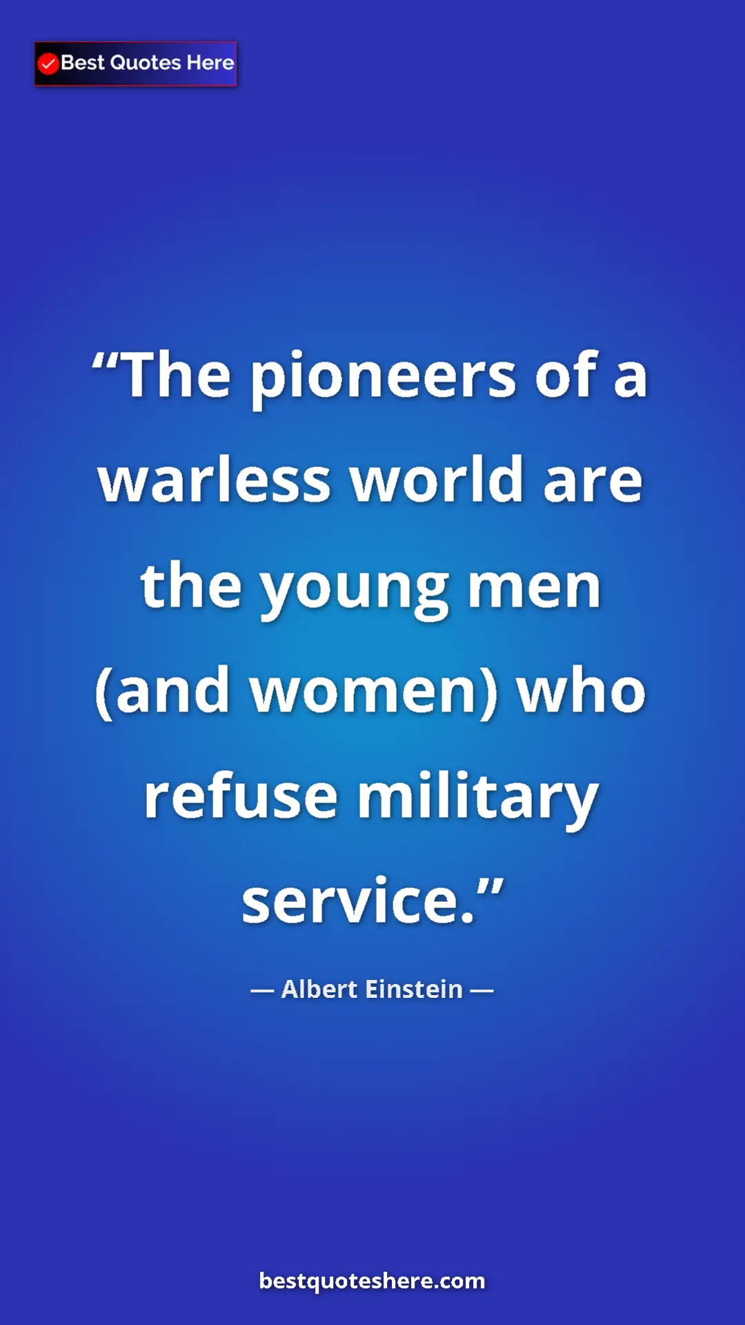 Pinterest quote poster by Albert Einstein: "The pioneers of a warless world are the young men (and..."