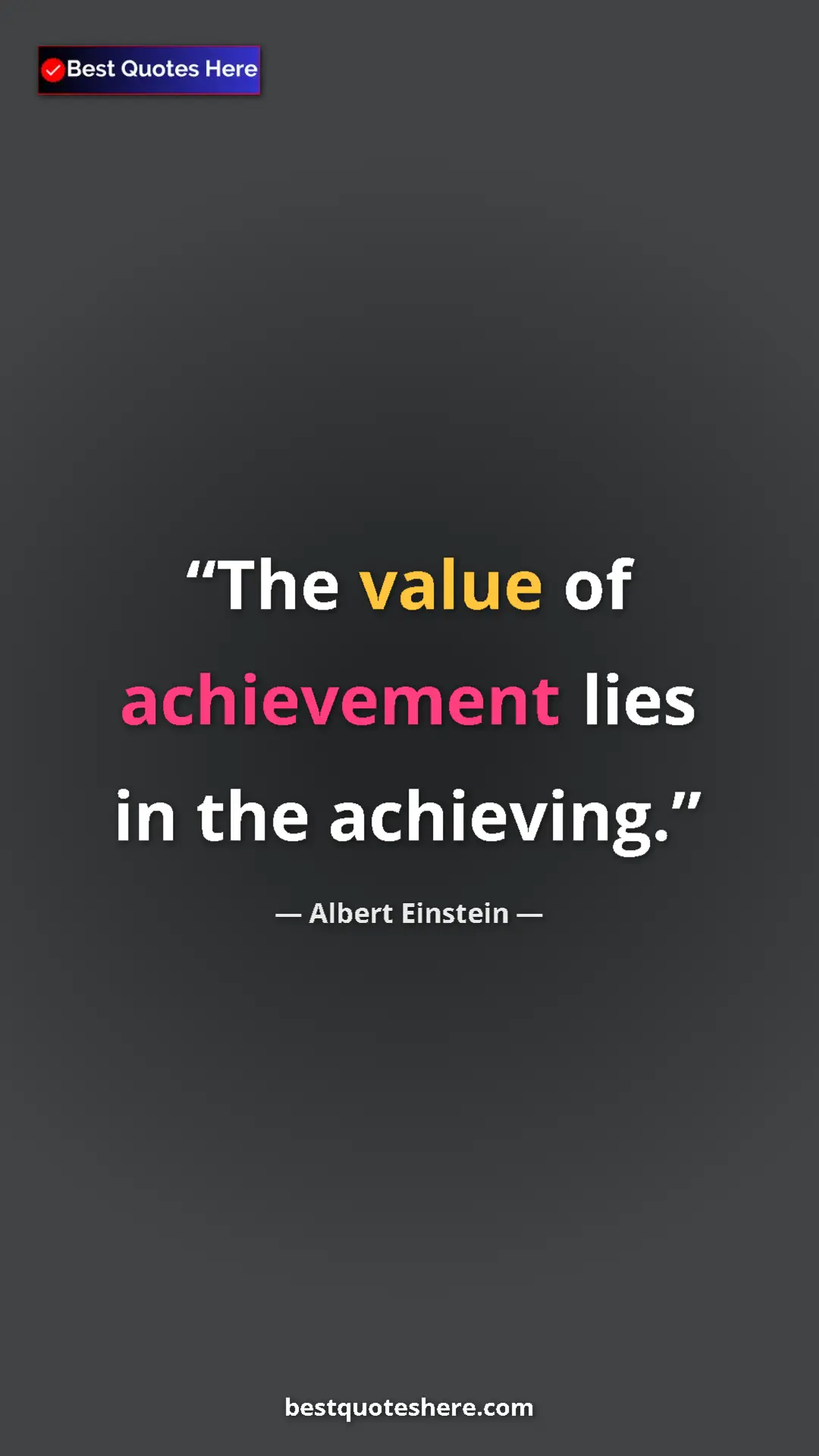Pinterest quote poster by Albert Einstein: "The value of achievement lies in the achieving."