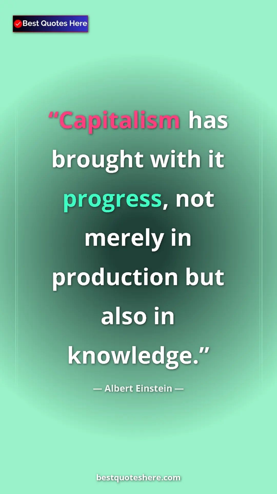Albert Einstein Quote Card: "Capitalism has brought with it progress, not merely in..." Pinterest quote poster by Albert Einstein: "Capitalism has brought with it progress, not merely in..."