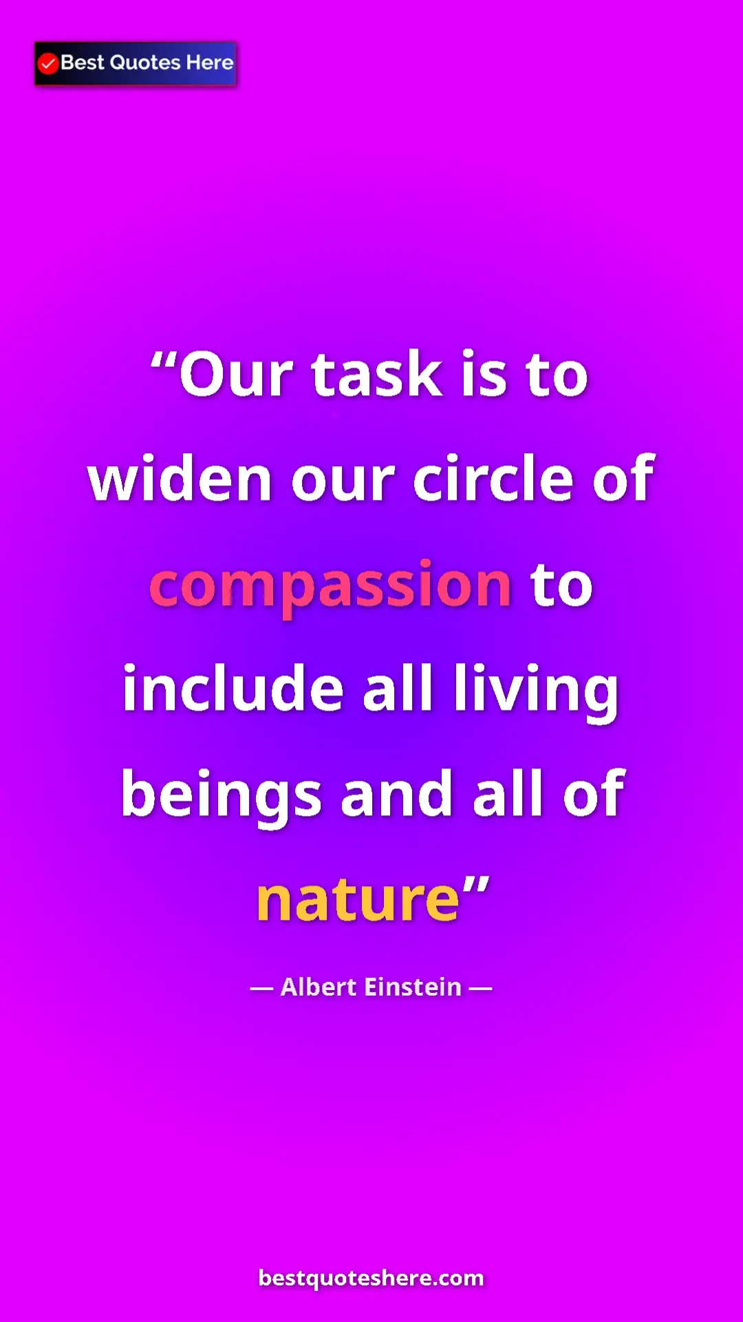 Pinterest quote poster by Albert Einstein: "Our task is to widen our circle of compassion to include..."