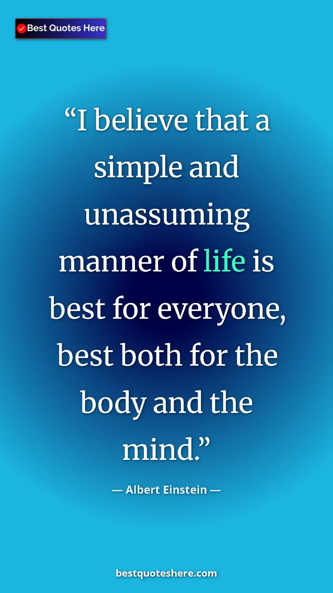 Pinterest quote poster by Albert Einstein: "I believe that a simple and unassuming manner of life is..."