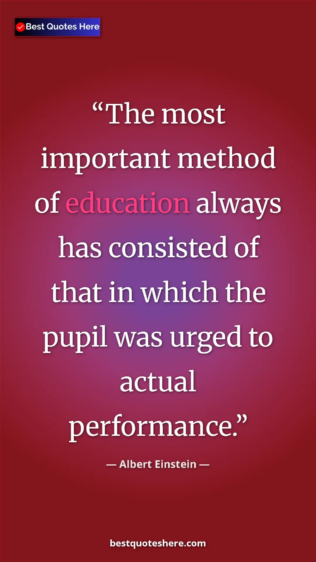 Pinterest quote poster by Albert Einstein: "The most important method of education always has consisted..."