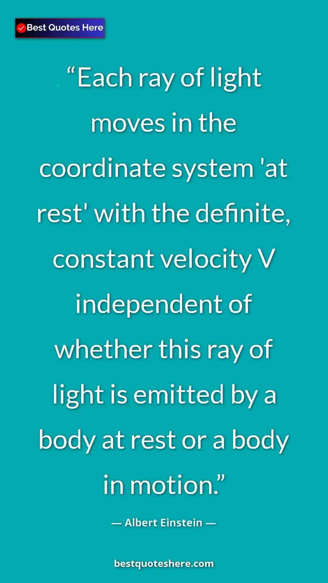 Pinterest quote poster by Albert Einstein: "Each ray of light moves in the coordinate system 'at rest'..."