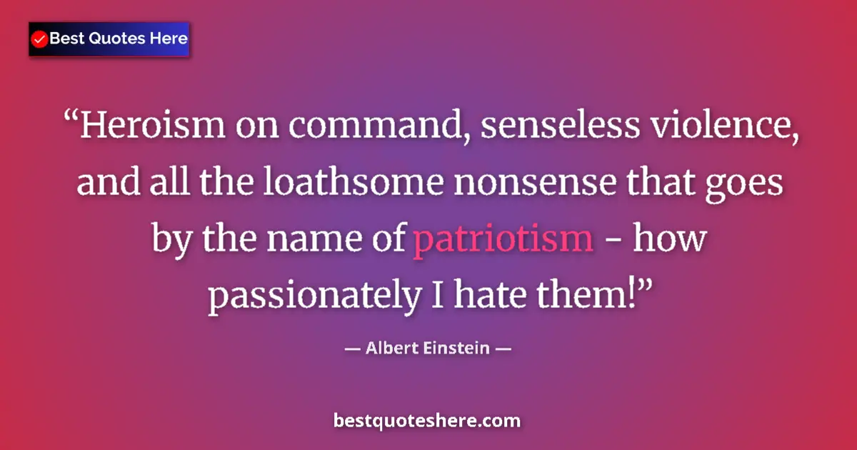 Quote by Albert Einstein: Heroism on command, senseless violence, and all th