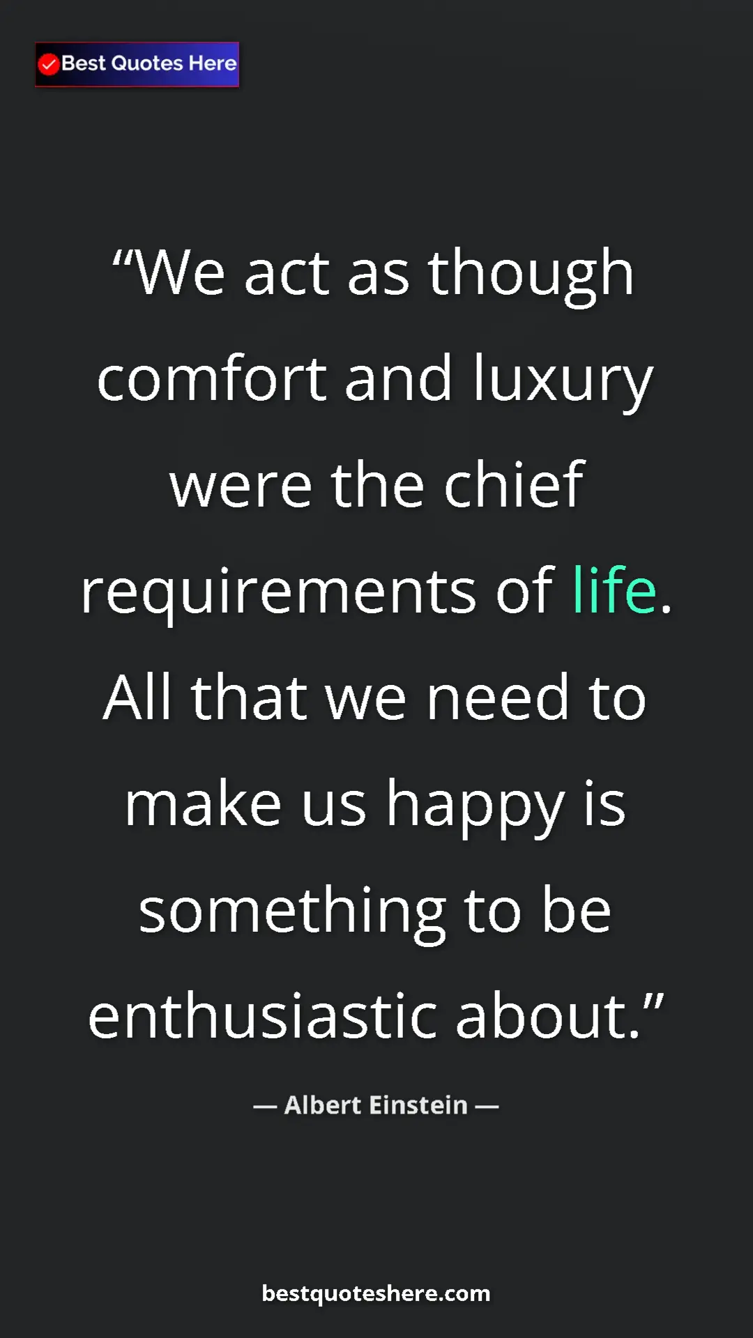 Pinterest quote poster by Albert Einstein: "We act as though comfort and luxury were the chief..."