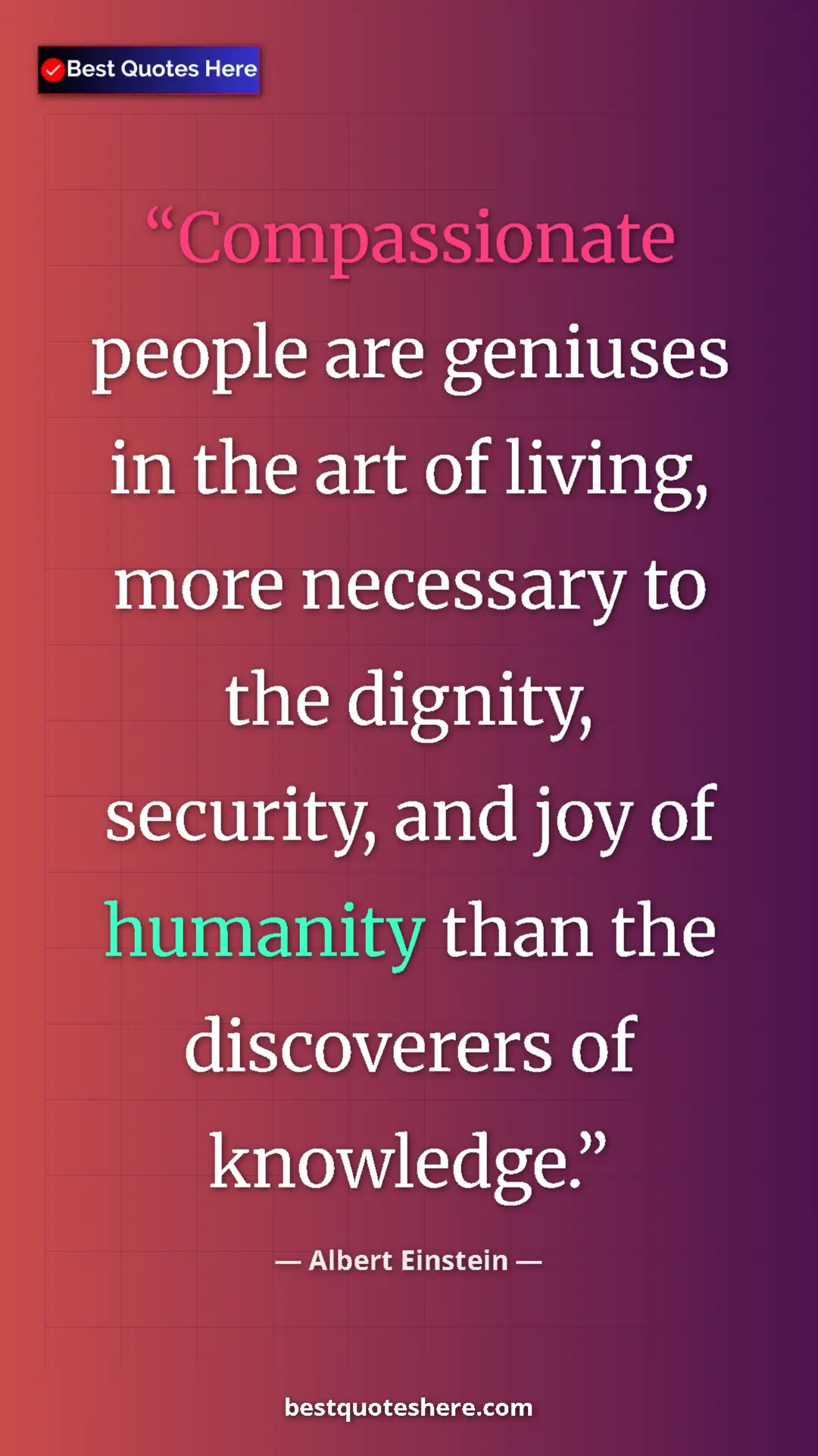 Pinterest quote poster by Albert Einstein: "Compassionate people are geniuses in the art of living,..."