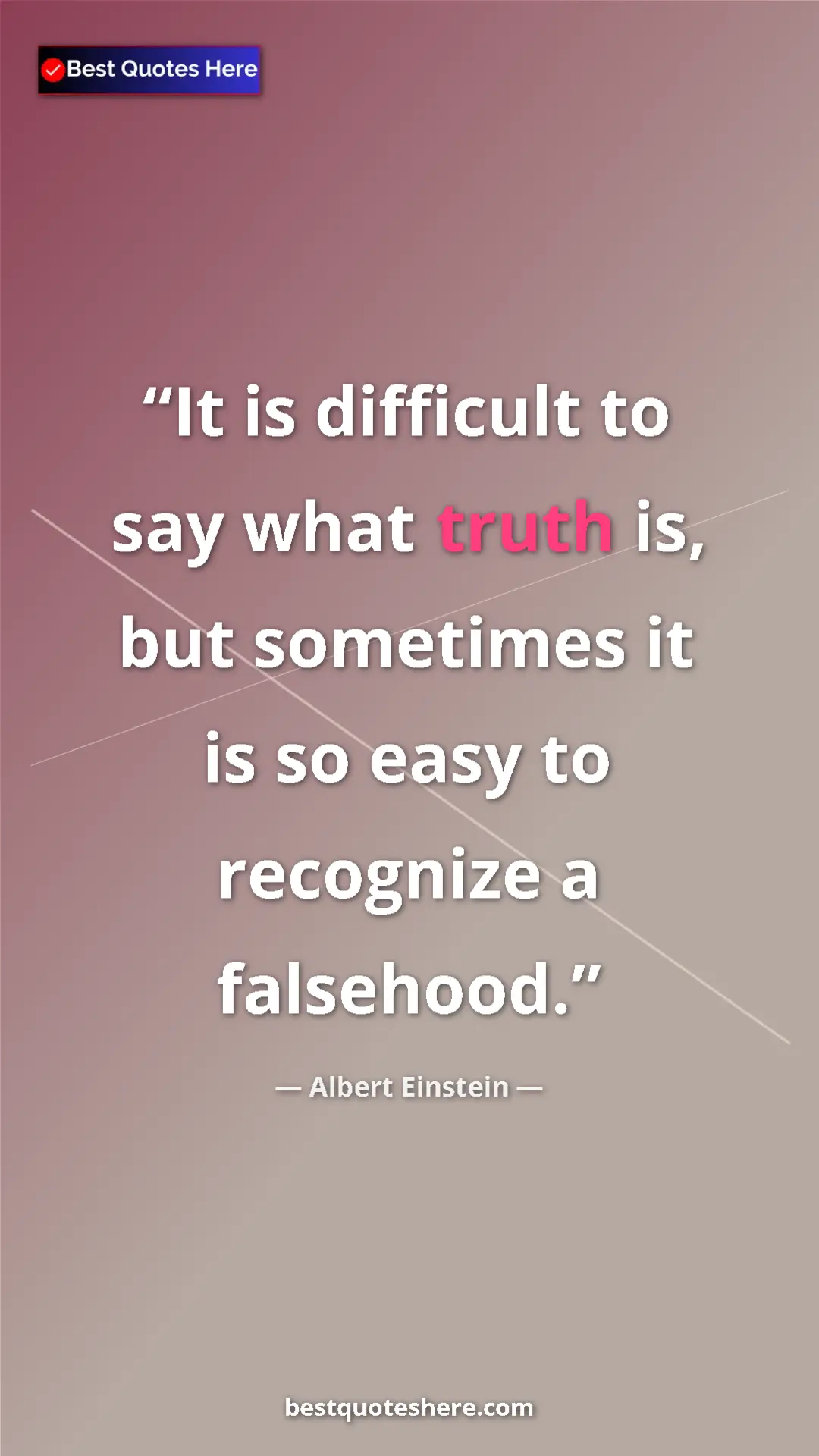 Pinterest quote poster by Albert Einstein: "It is difficult to say what truth is, but sometimes it is..."