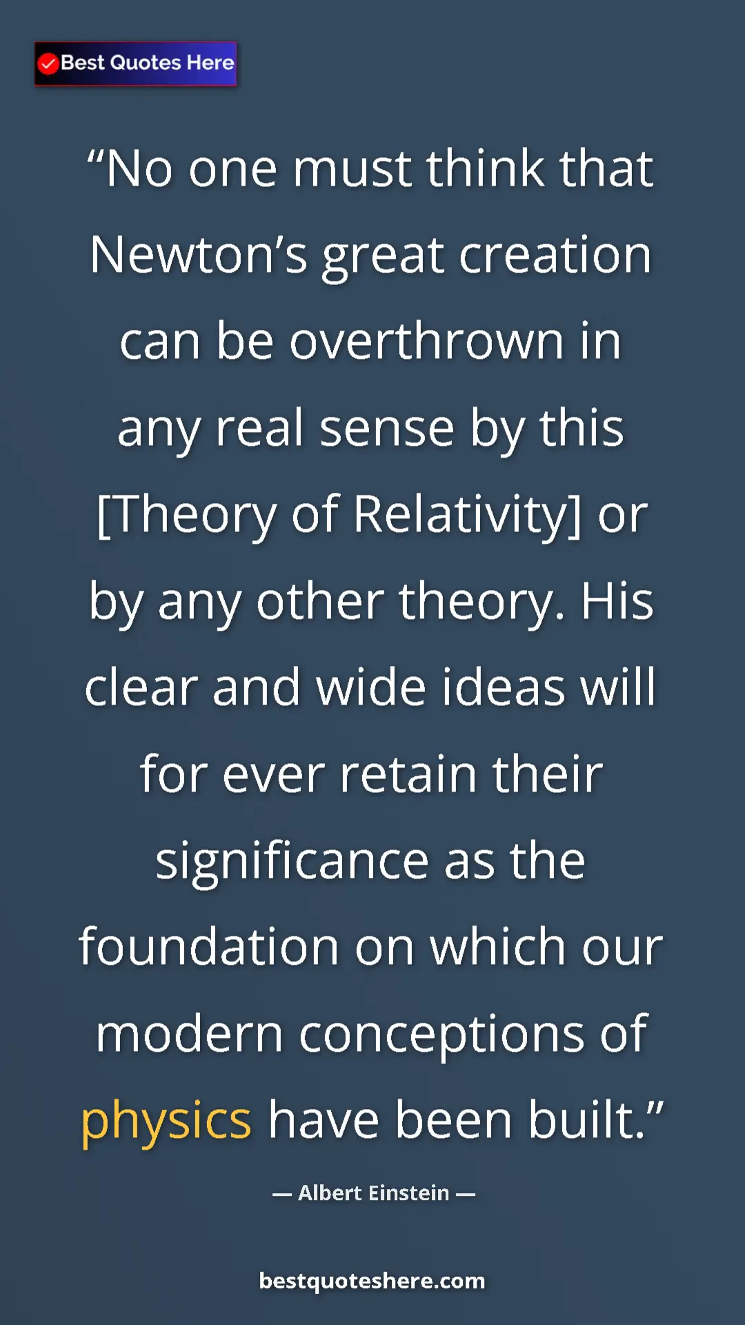 Albert Einstein Quote Card: "No one must think that Newton’s great creation can be..." Pinterest quote poster by Albert Einstein: "No one must think that Newton’s great creation can be..."
