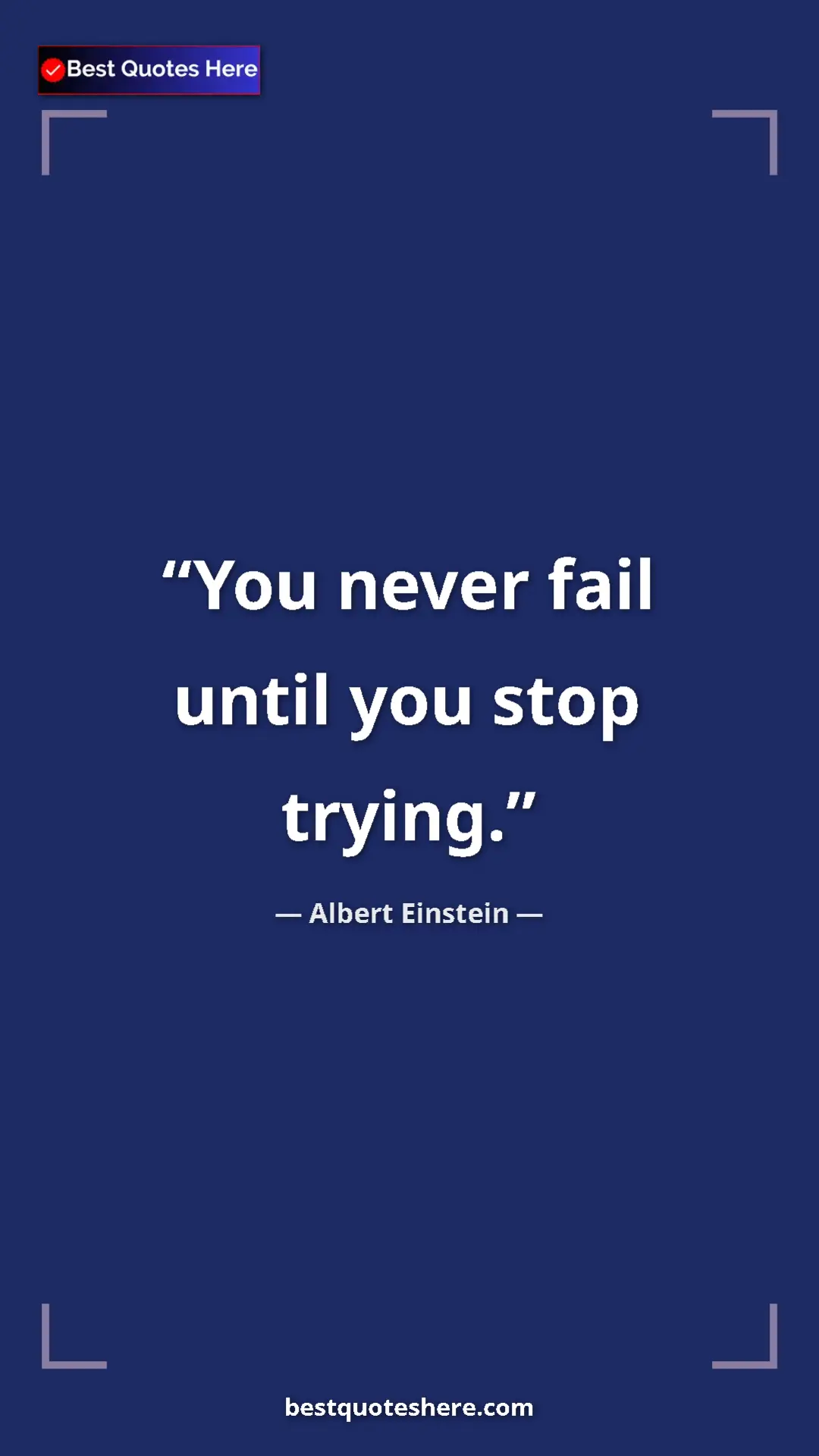 Pinterest quote poster by Albert Einstein: "You never fail until you stop trying."