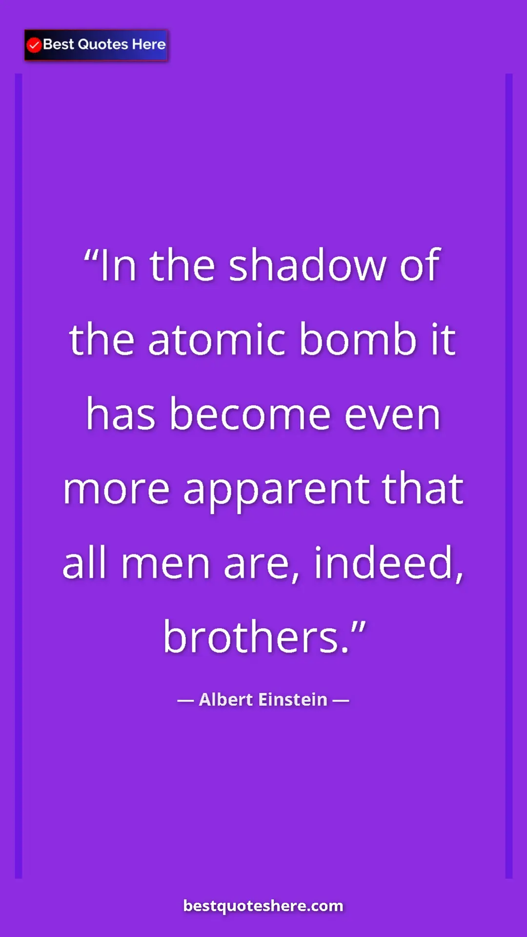 Pinterest quote poster by Albert Einstein: "In the shadow of the atomic bomb it has become even more..."