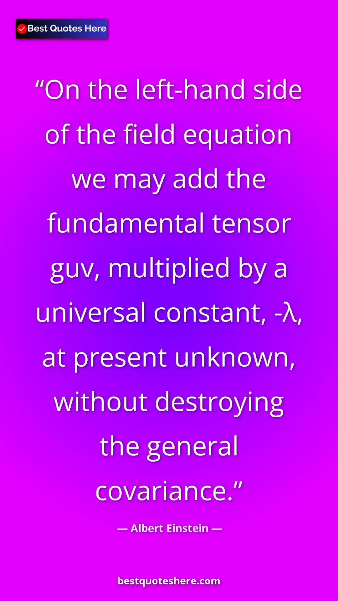 Pinterest quote poster by Albert Einstein: "On the left-hand side of the field equation we may add the..."