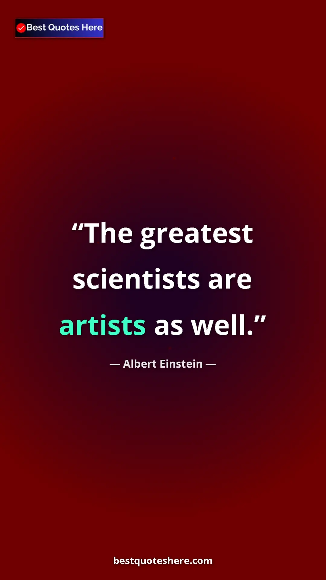Pinterest quote poster by Albert Einstein: "The greatest scientists are artists as well."